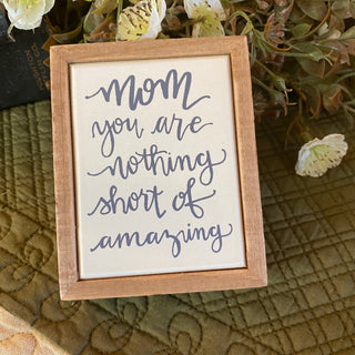 Mom You Are Nothing Short Of Amazing