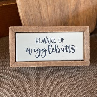 Beware of Wigglebutts